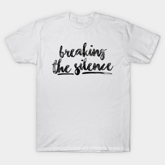 'Breaking The Silence' Social Inclusion Shirt T-Shirt by ourwackyhome